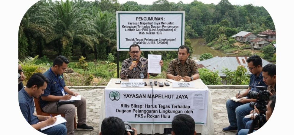 Yayasan Mapelhut Jaya: Harus Tegas Terhadap Dugaan Pelanggaran Lingkungan pada Aliran Line Application PKS di Kabupaten Rokan Hulu